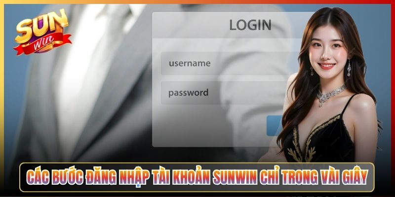 Các Bước Đăng Nhập Tài Khoản Sunwin Chỉ Trong Vài Giây