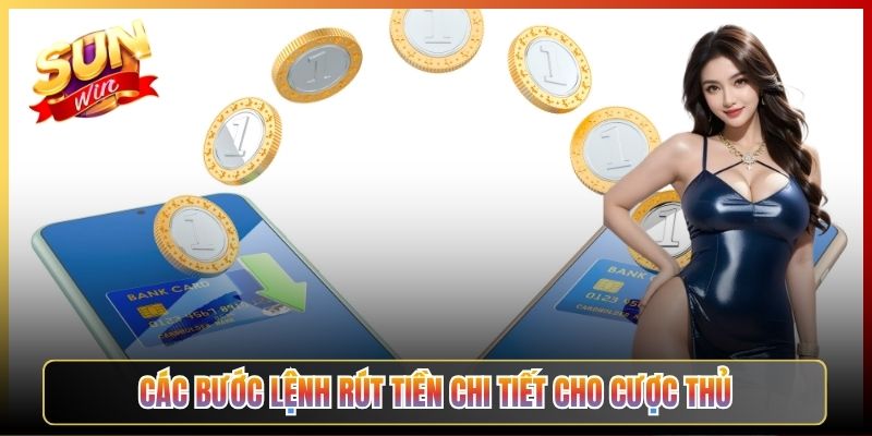 Các Bước Lệnh Rút Tiền Chi Tiết Cho Cược Thủ