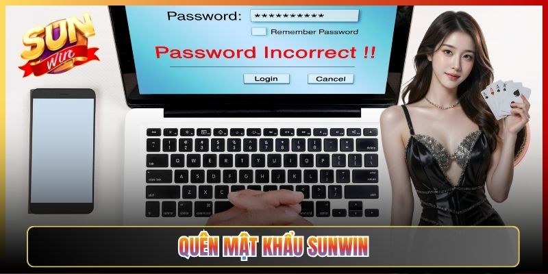 Cách Lấy Lại Mật Khẩu Sunwin Khi Lỡ Quên Cực Đơn Giản
