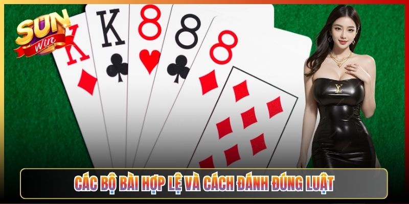 Các Bộ Bài Hợp Lệ Và Cách Đánh Đúng Luật