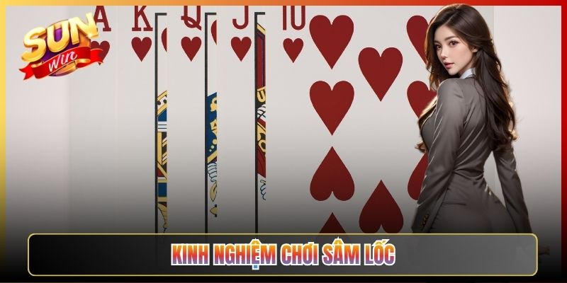 Bỏ Túi Kinh Nghiệm Chơi Sâm Lốc Bất Bại Tại Sunwin