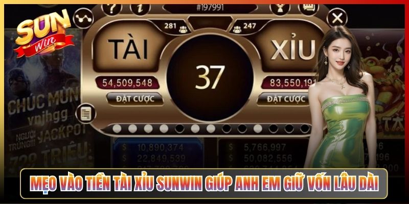 Mẹo Vào Tiền Tài Xỉu Sunwin Giúp Anh Em Giữ Vốn Lâu Dài