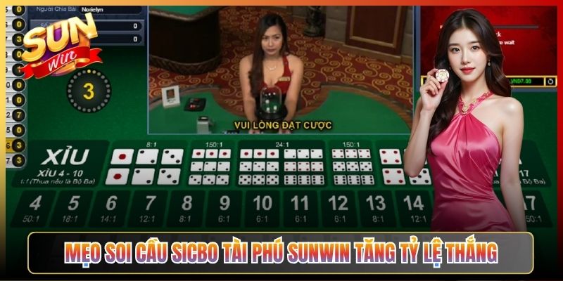 Mẹo Soi Cầu Sicbo Tài Phú Sunwin Tăng Tỷ Lệ Thắng