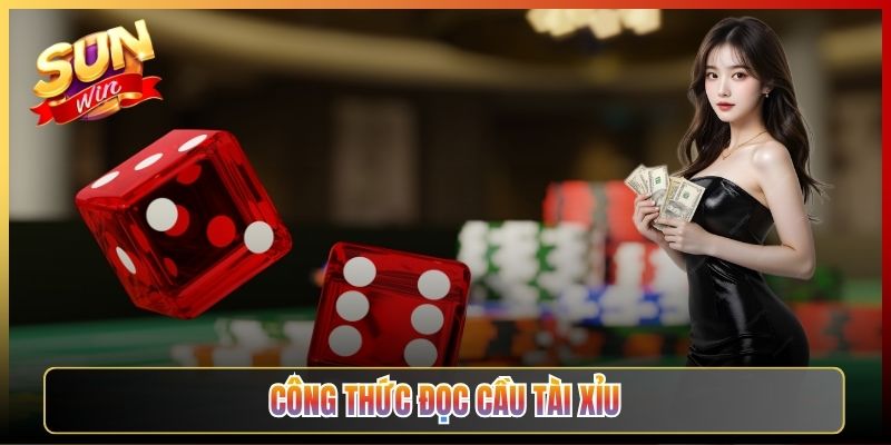 Công Thức Đọc Cầu Tài Xỉu Hiệu Quả Được Cao Thủ Sunwin Tin Dùng