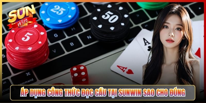 Áp Dụng Công Thức Đọc Cầu Tại Sunwin Sao Cho Đúng