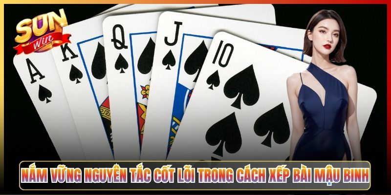 Nắm Vững Nguyên Tắc Cốt Lõi Trong Cách Xếp Bài Mậu Binh