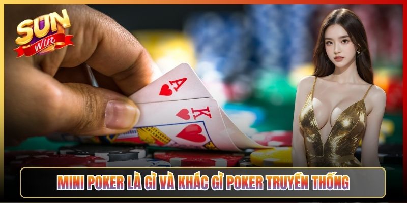 Mini Poker Là Gì Và Khác Gì Poker Truyền Thống
