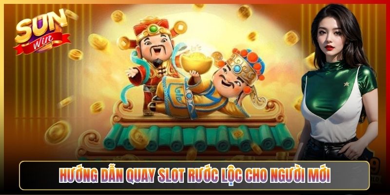 Hướng Dẫn Quay Slot Rước Lộc Cho Người Mới