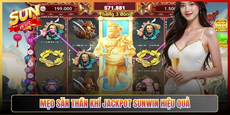 Mẹo Săn Thần Khí Jackpot Sunwin Hiệu Quả