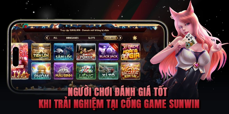 Người chơi đánh giá tốt khi trải nghiệm tại cổng game Sunwin